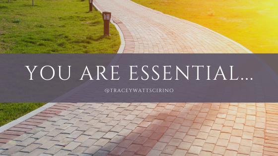 You Are Essential...No Matter Your Job