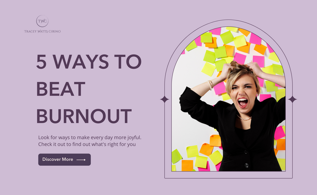 5 Ways to Beat Burnout