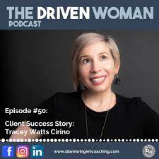 The Driven Woman podcast with Diann Wingert and Tracey Watts Cirino